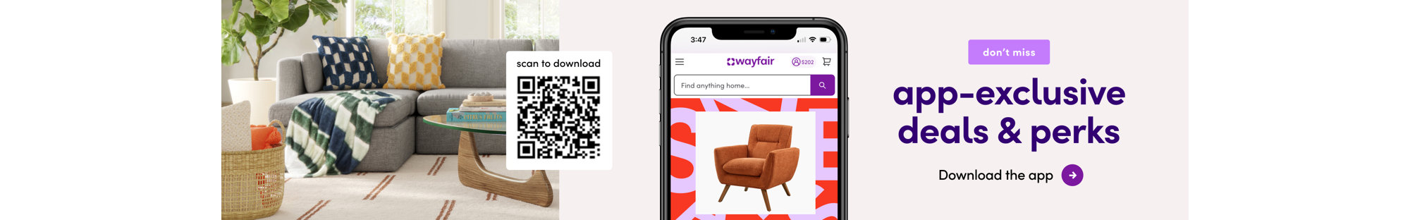 Scan to download Wayfair app for app-exclusive deals and perks, download the app